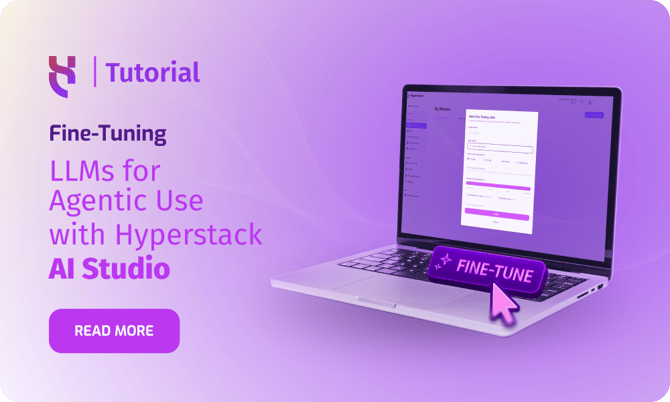 Fine-Tuning LLMs for Agentic Use with Hyperstack AI Studio - Blog Post - 1000x600-1