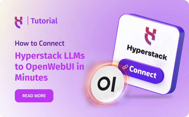 Hyperstack LLMs to OpenWebUI in Minutes - Blog Post - 1000x620