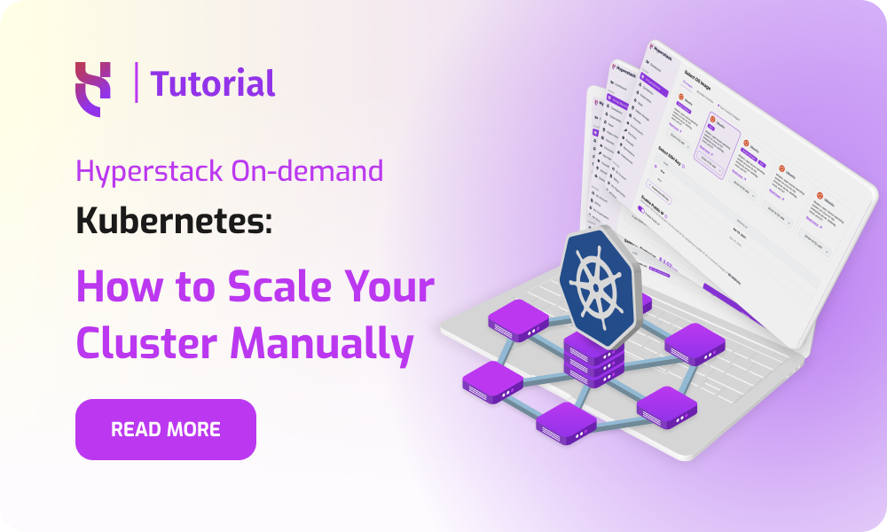 Hyperstack On-demand Kubernetes - Blog Post - 1000x600