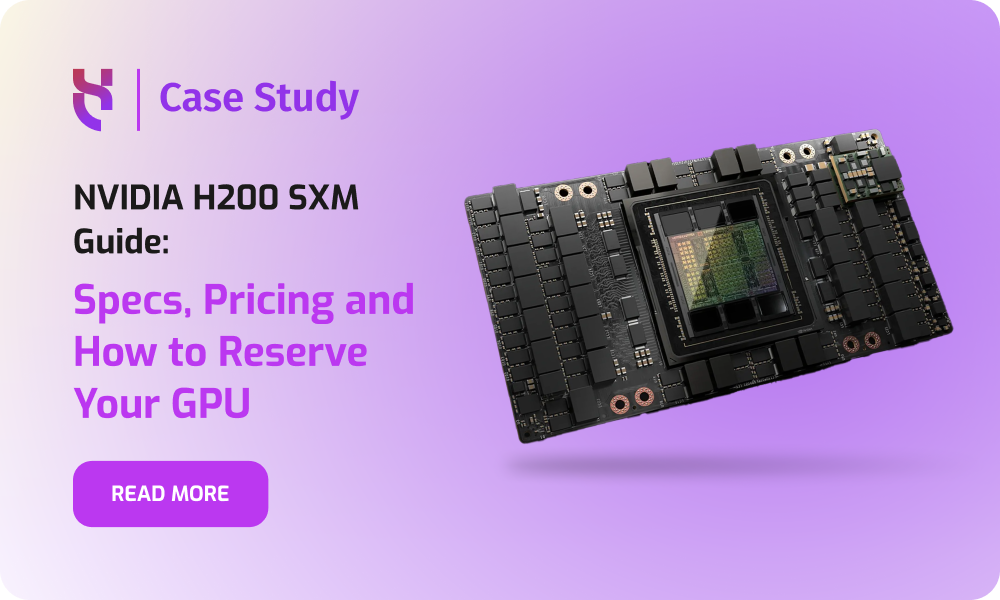 NVIDIA H200 SXM Guide_ Specs, Pricing and How to Reserve Your GPU - Blog Post - 1000x600