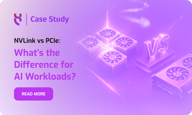 NVLink vs PCIe_ What’s the Difference for AI Workloads_ - Blog Post - 1000x600