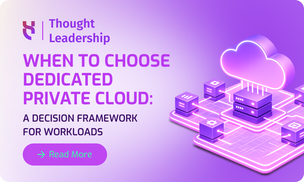 When to Choose Dedicated Private Cloud - Blog post - 1000x600